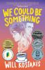 Book cover for "We could be something"