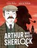 Book cover for "Arthur who wrote Sherlock".
