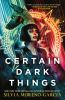 Book cover for "Certain dark things"