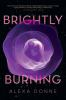 Book cover for "Brightly burning"