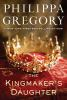 Book cover for "The kingmaker's daughter".