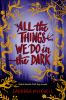 Book cover for "All the things we do in the dark"