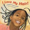 Book cover for "I love my hair! (BOARD BOOK)".