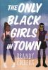 Book cover for "The only black girls in town"
