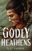 Book cover for "Godly heathens"