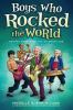 Book cover for "Boys who rocked the world"