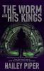 Book cover for "The worm and his kings"