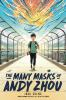 Book cover for "The many masks of Andy Zhou"