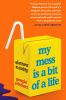 Book cover for "My mess is a bit of a life"