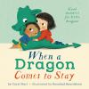 Book cover for "When a dragon comes to stay"