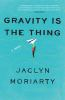 Book cover for "Gravity is the thing"