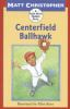 Book cover for "Centerfield ballhawk".