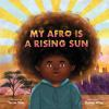 Book cover for "My afro is a rising sun"