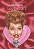 Book cover for "Who was Lucille Ball?".