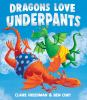 Book cover for "Dragons Love Underpants".