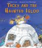 Book cover for "Tacky and the haunted igloo".