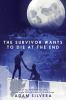 Book cover for "The Survivor Wants to Die at the End".