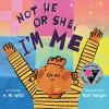 Book cover for "Not he or she, I'm me"