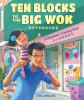 Book cover for "Ten blocks to the Big Wok"