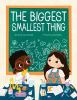 Book cover for "The biggest smallest thing"