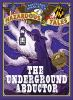 Book cover for "Underground abductor".