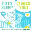 Book cover for "Go to sleep (I miss you)"