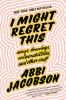 Book cover for "I might regret this".
