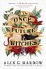 Book cover for "The once and future witches"