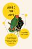 Book cover for "Wired for love"