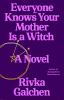 Book cover for "Everyone knows your mother is a witch"