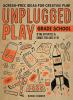 Book cover for "Unplugged play"
