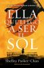 Book cover for "Ella que llegó a ser el sol"