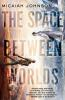 Book cover for "The space between worlds"