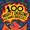 Book cover for "100 mighty dragons all named Broccoli"