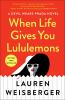 Book cover for "When life gives you lululemons".