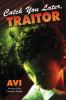 Book cover for "Catch you later, traitor"