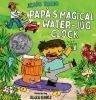 Book cover for "Papa's magical water-jug clock"