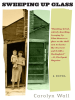 Book cover for "Sweeping Up Glass"