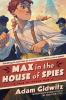 Book cover for "Max in the house of spies".