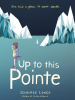 Book cover for "Up to This Pointe"