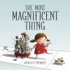 Book cover for "The most magnificent thing"
