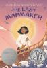 Book cover for "The last mapmaker"