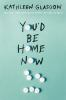 Book cover for "You'd be home now"