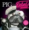 Book cover for "Pig the rebel".
