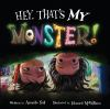 Book cover for "Hey, that's my monster!".