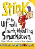 Book cover for "Stink and the ultimate thumb-wrestling smackdown".