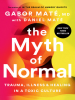Book cover for "The Myth of Normal"