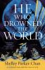 Book cover for "He who drowned the world".