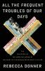 Book cover for "All the frequent troubles of our days"