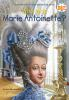 Book cover for "Who was Marie Antoinette?".